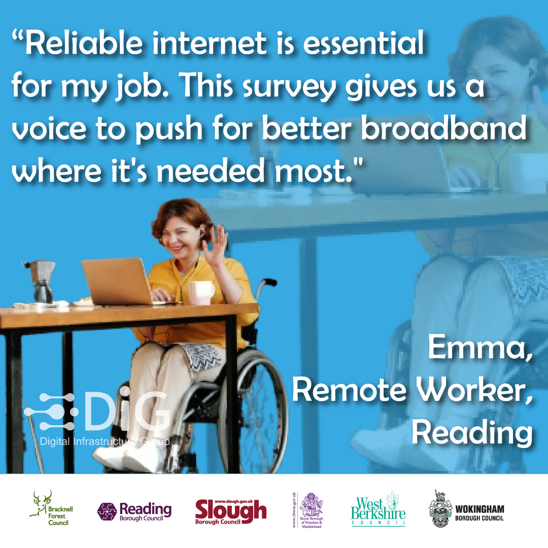 Emma from Reading in her Wheelchair Who says "Reliable internet is essential for my job. This survey gives us a voice to push for better broadband where it's needed most."